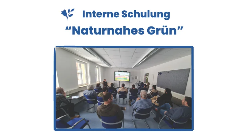Interne Schulung "Naturnahes Grün"